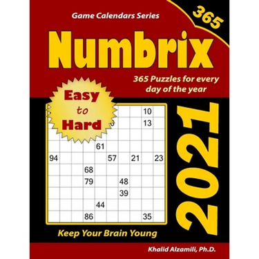 2021 Numbrix: 365 Easy to Hard Puzzles for Every Day of the Year: Keep Your Brain Young