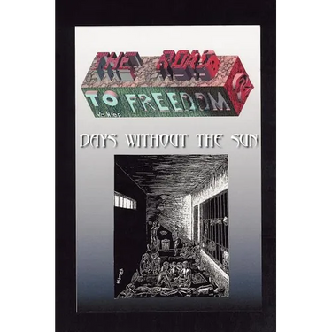 The Road to Freedom II: Days Without the Sun