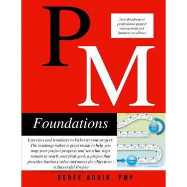 PM Foundations: Your Roadmap to Professional Project Management and Business Excellence