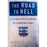 The Road to Hell: The Ravaging Effects of Foreign Aid and International Charity