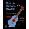 Music for Baritone Ukulele: Classical and Fingerstyle