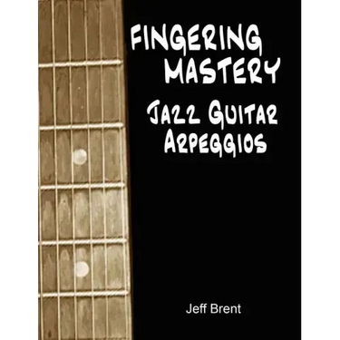 Fingering Mastery - Jazz Guitar Arpeggios