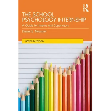 The School Psychology Internship: A Guide for Interns and Supervisors