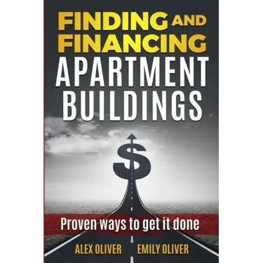 Finding and Financing Apartment Buildings: Proven Ways to Get It Done