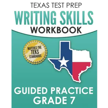 TEXAS TEST PREP Writing Skills Workbook Guided Practice Grade 7: Full Coverage of the TEKS Writing Standards