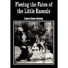 Fleeing the Fates of the Little Rascals