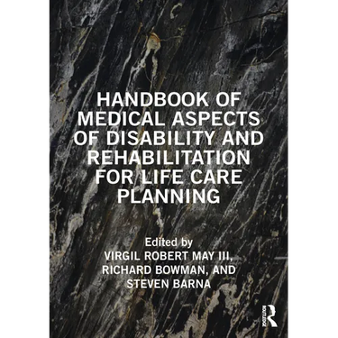 Handbook of Medical Aspects of Disability and Rehabilitation for Life Care Planning
