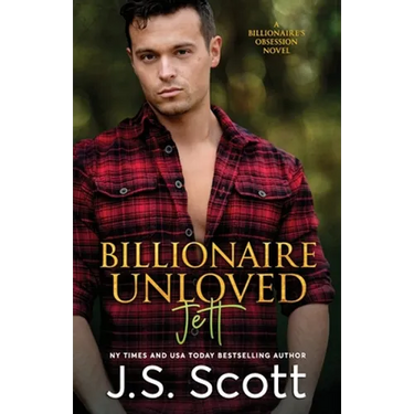 Billionaire Unloved: The Billionaire's Obsession Jett