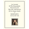 An Account Of The Remarkable Occurrences In The Life of Col. James Smith: During His Captivity With the Indians In The Years 1755-1759