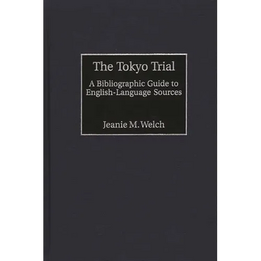 The Tokyo Trial: A Bibliographic Guide to English-Language Sources