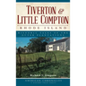 Tiverton & Little Compton, Rhode Island: Historic Tales of the Outer Plantations