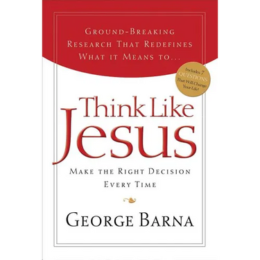A Think Like Jesus: Make the Right Decision Every Time