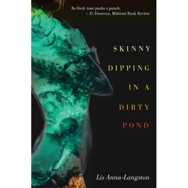 Skinny Dipping in a Dirty Pond