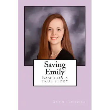 Saving Emily: Based on a true story
