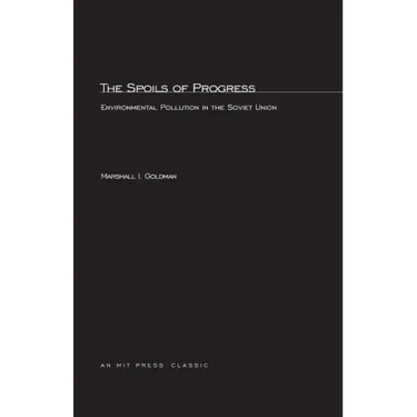The Spoils of Progress: Environmental Pollution in the Soviet Union