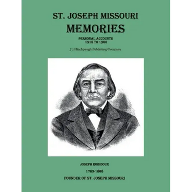St. Joseph Missouri Memories-Personal Accounts-1915 to 1960