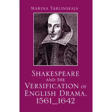 Shakespeare and the Versification of English Drama, 1561-1642