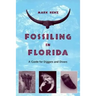 Fossiling in Florida: A Guide for Diggers and Divers
