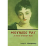 Mistress Pat: A Novel of Silver Bush