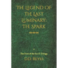 The Legend of the Last Luminary: The Spark: The First of the Trilogy
