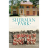 Sherman Park: A Legacy of Diversity in Milwaukee
