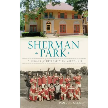 Sherman Park: A Legacy of Diversity in Milwaukee