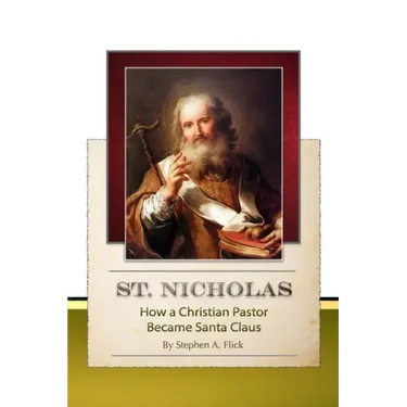 St. Nicholas-How a Christian Pastor Became Santa Claus