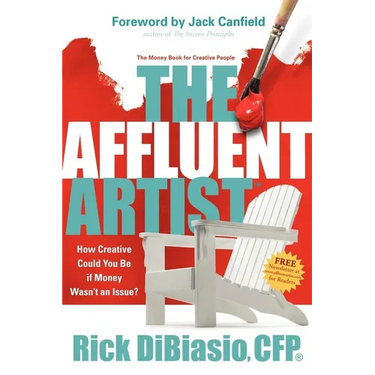 The Affluent Artist: How Creative Could You Be If Money Wasn't an Issue? the Money Book for Creative People