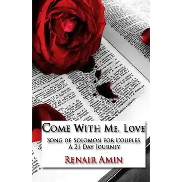 Come With Me, Love: Song of Solomon for Couples A 21 Day Journey