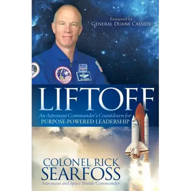 Liftoff: An Astronaut Commander's Countdown for Purpose Powered Leadership
