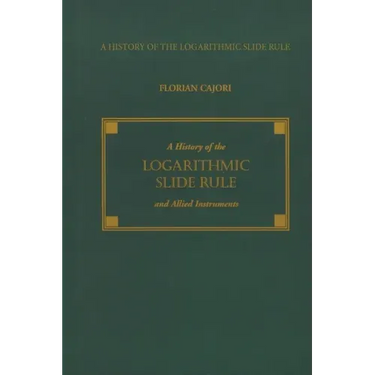 A History of the Logarithmic Slide Rule and Allied Instruments