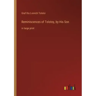 Reminiscences of Tolstoy, by His Son: in large print