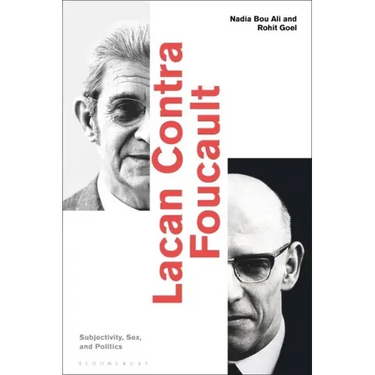 Lacan Contra Foucault: Subjectivity, Sex, and Politics