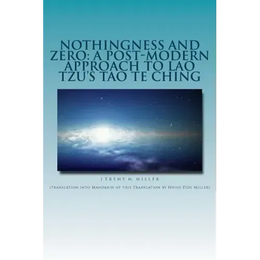 Nothingness and Zero: A Post-Modern Approach to Lao Tzu's Tao te Ching