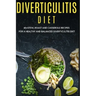 Diverticulitis Diet: 40+Stew, Roast and Casserole recipes for a healthy and balanced Diverticulitis diet