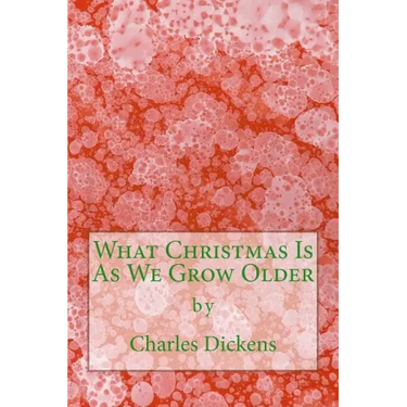 What Christmas Is As We Grow Older (Richard Foster Classics)