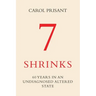 7 Shrinks: 60 Years in an Undiagnosed Altered State