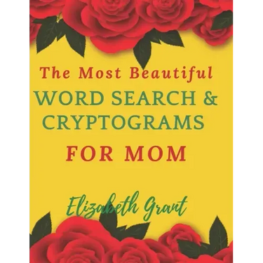 The Most Beautiful Word Search & Cryptograms For Mom: The Most Beautiful Word Search and Cryptograms For Mom Vol.3 / 40 Large Print Puzzle Word Search