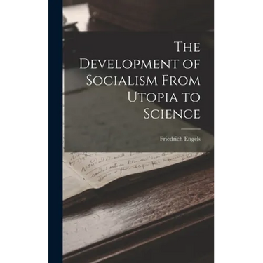 The Development of Socialism From Utopia to Science