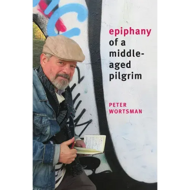 Epiphany of a Middle-Aged Pilgrim: essays in lieu of a memoir