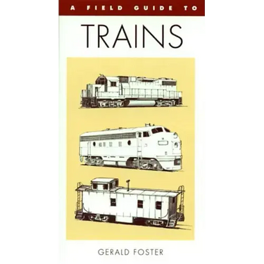 A Field Guide to Trains of North America