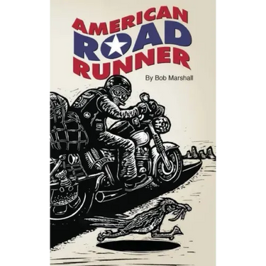 American Road Runner: Man. Machine. Road.