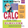 Bob Miller's Calc for the Clueless: Calc I