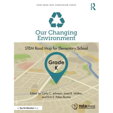 Our Changing Environment, Grade K: Stem Road Map for Elementary School