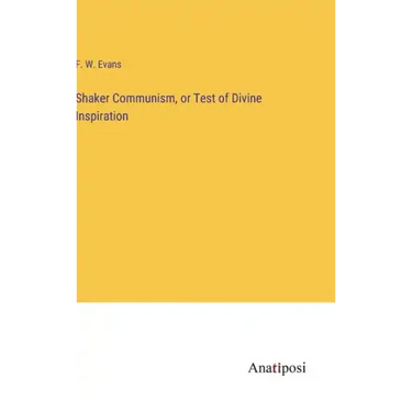 Shaker Communism, or Test of Divine Inspiration