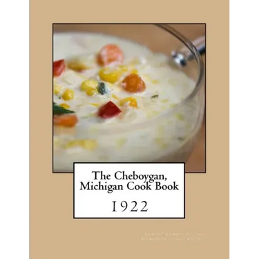 The Cheboygan, Michigan Cook Book