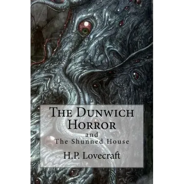 The Dunwich Horror: (Special Edition include: The Shunned House)
