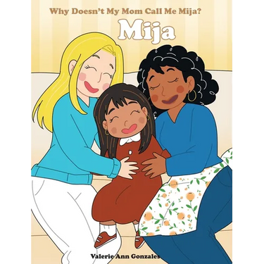 Mija: Why Doesn't My Mom Call Me Mija?
