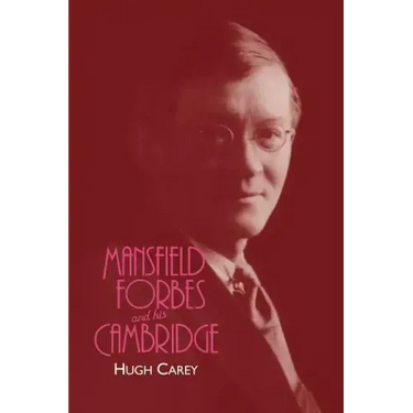 Mansfield Forbes and His Cambridge