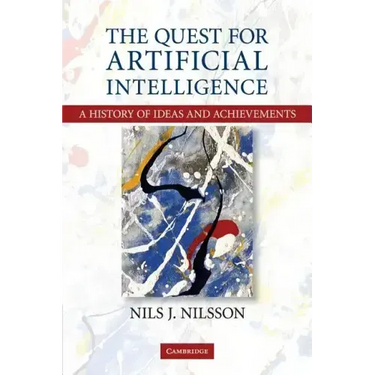 The Quest for Artificial Intelligence: A History of Ideas and Achievements
